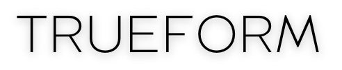 TRUEFORM 